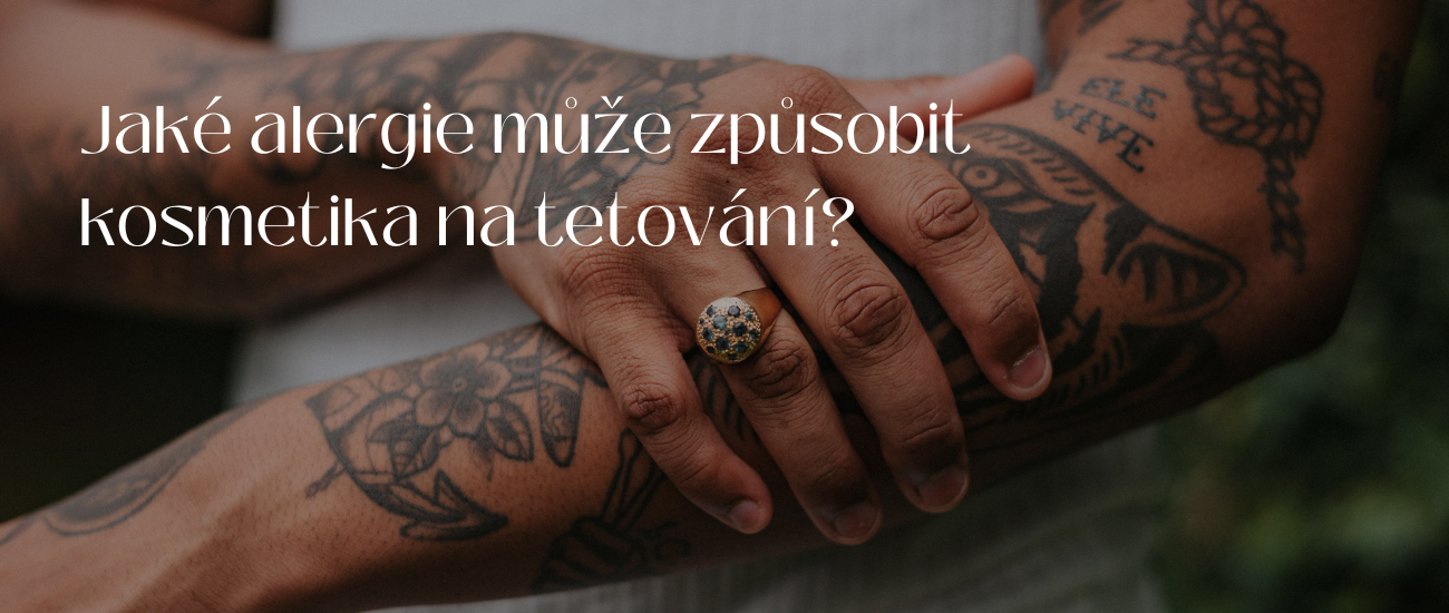 Jaké alergie může způsobit kosmetika na tetování?