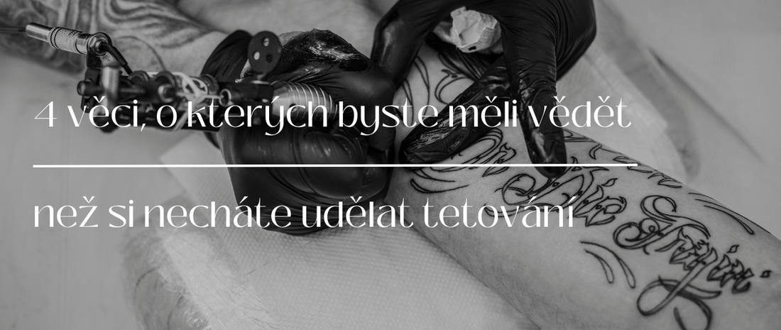 4 věci, o kterých byste měli vědět, než si necháte udělat tetování