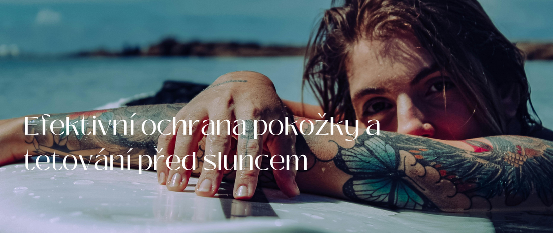 Efektivní ochrana pokožky a tetování před sluncem