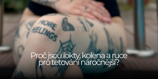 Proč jsou lokty, kolena a ruce pro tetování náročnější?