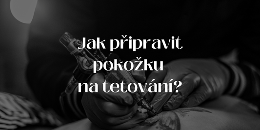 Jak se připravit pokožku na tetování?