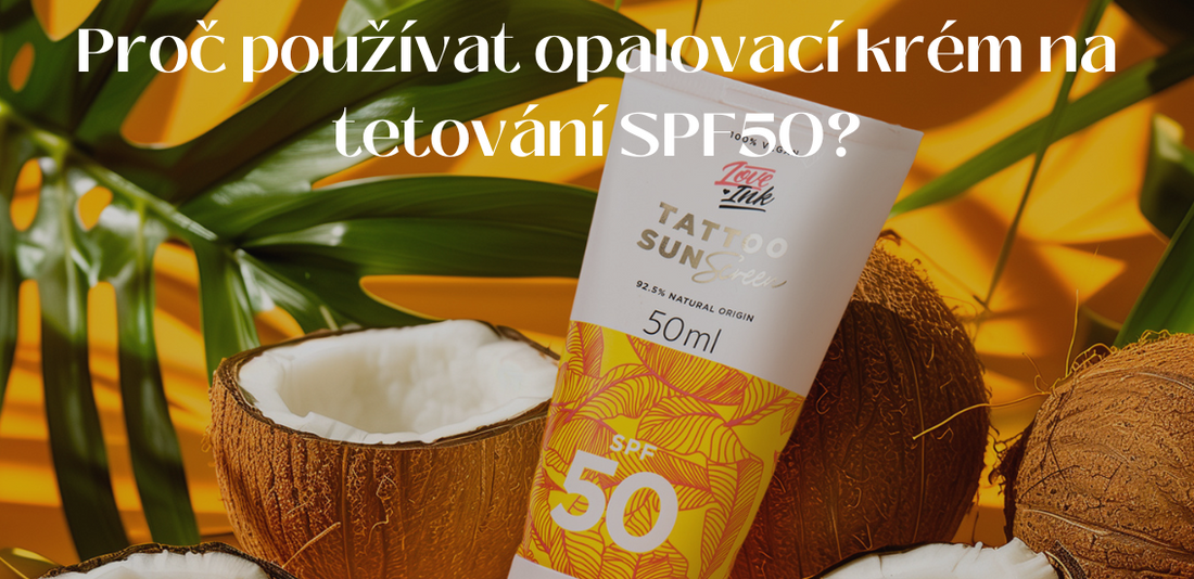 Proč používat opalovací TATTOO SUNSCREEN SPF 50? 5 důvodů, proč vám vaše tetování poděkuje!